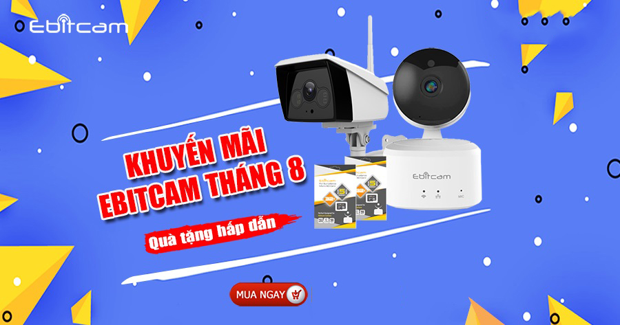 Khuyến mãi camera IP EBITCAM tháng 8