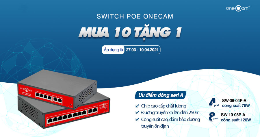 Khuyến mãi Switch PoE ONECAM series A mua 10 tặng 1